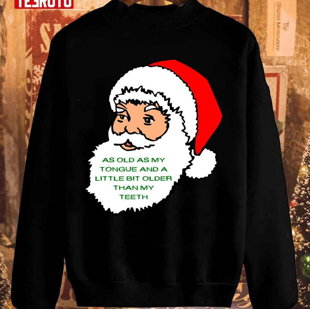 As Old As My Teeth Miracle On 34th Street Unisex Sweatshirt