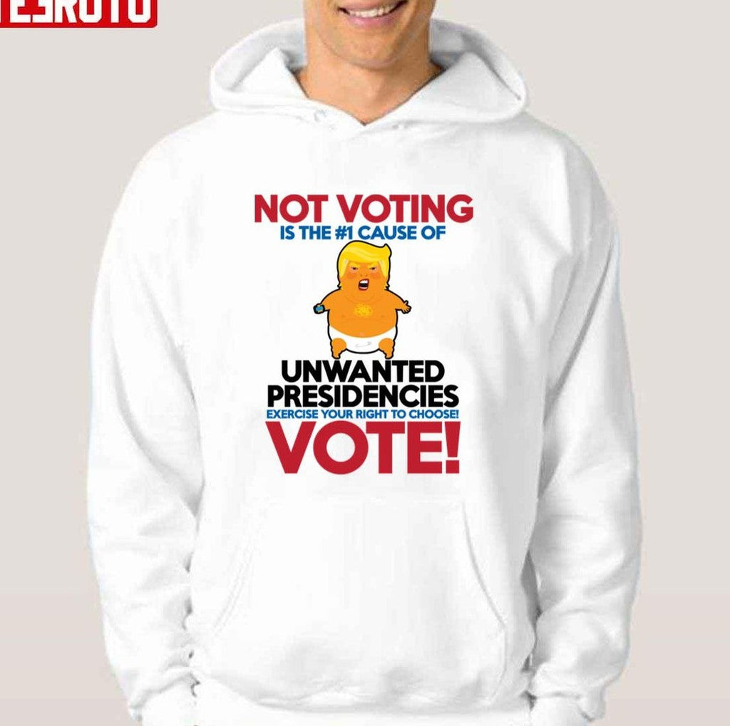 Not Voting Is The #1 Cause Of Unwanted Presidencies Funny Donald Trump Unisex T-shirt