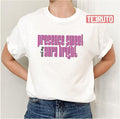 Shut Up Positions Ariana Grande Unisex T-Shirt