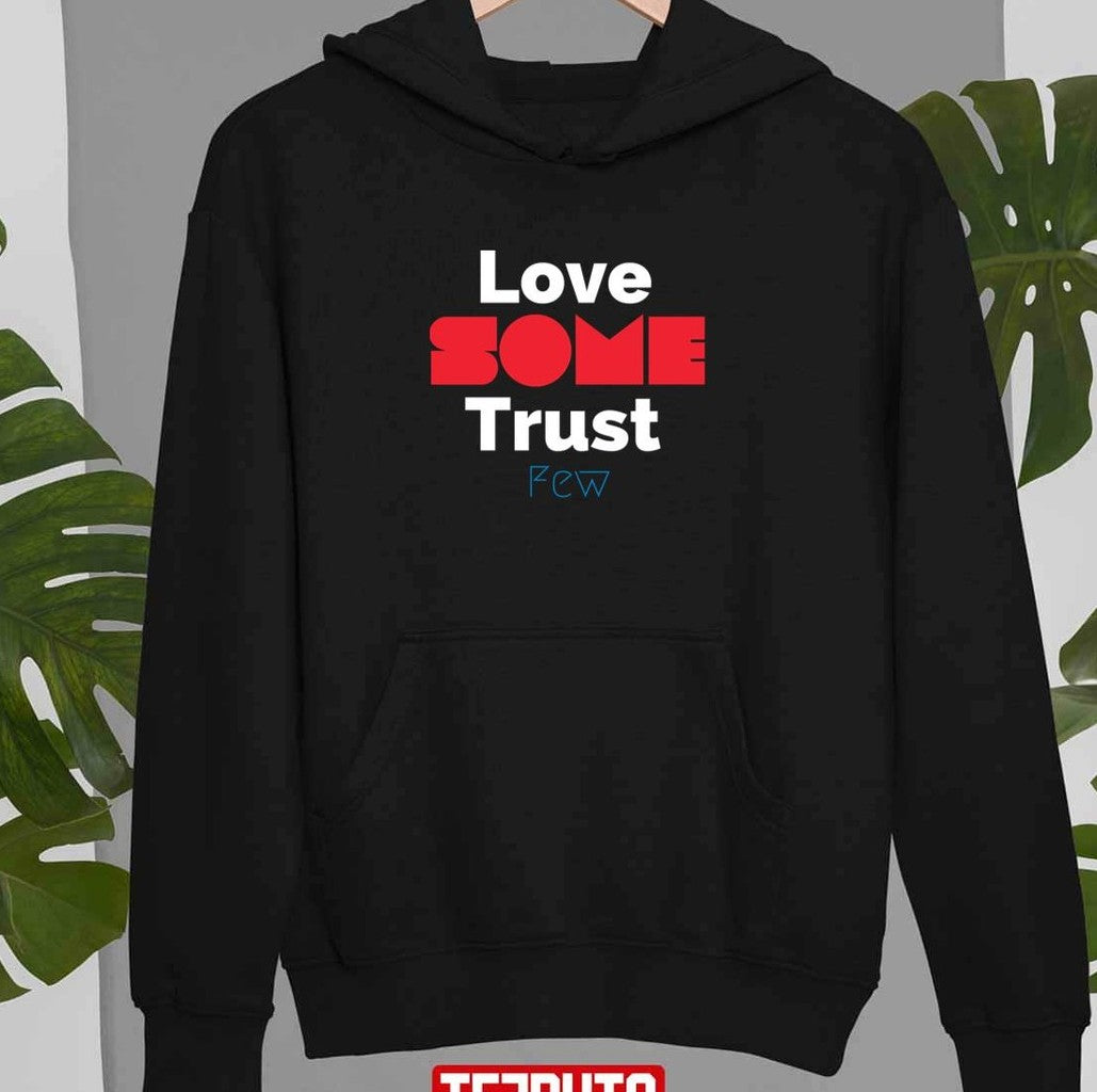 Quote Love Some Trust Few Unisex T-Shirt