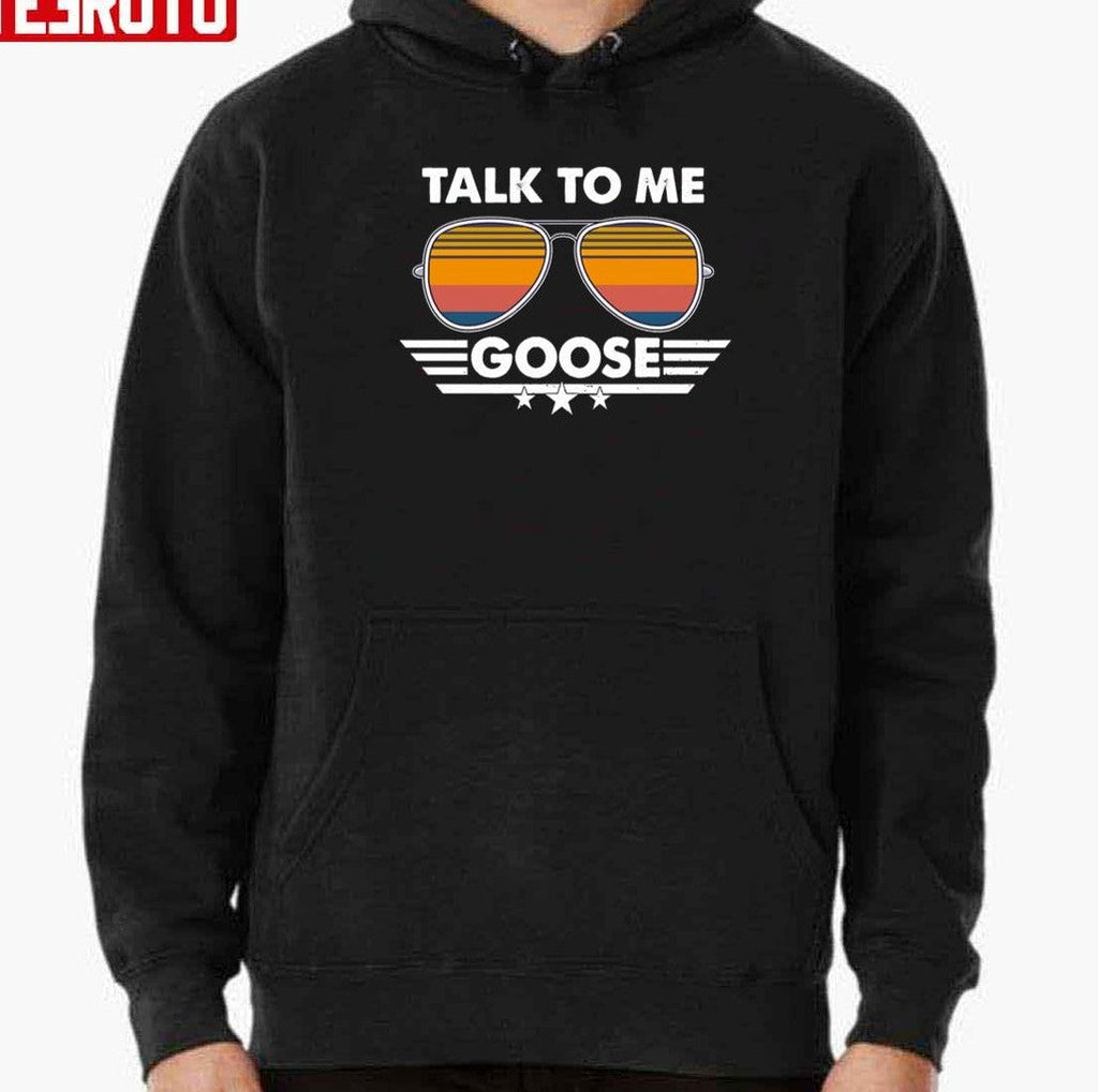 Sunglasses Talk To Me Goose Unisex T-Shirt