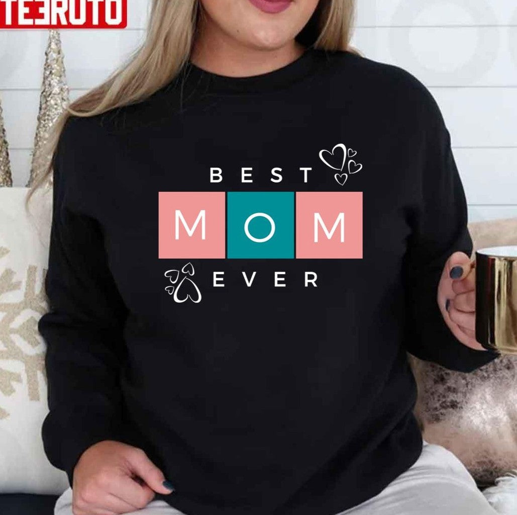 Mother's Day Special Best Mom Ever Unisex Sweatshirt