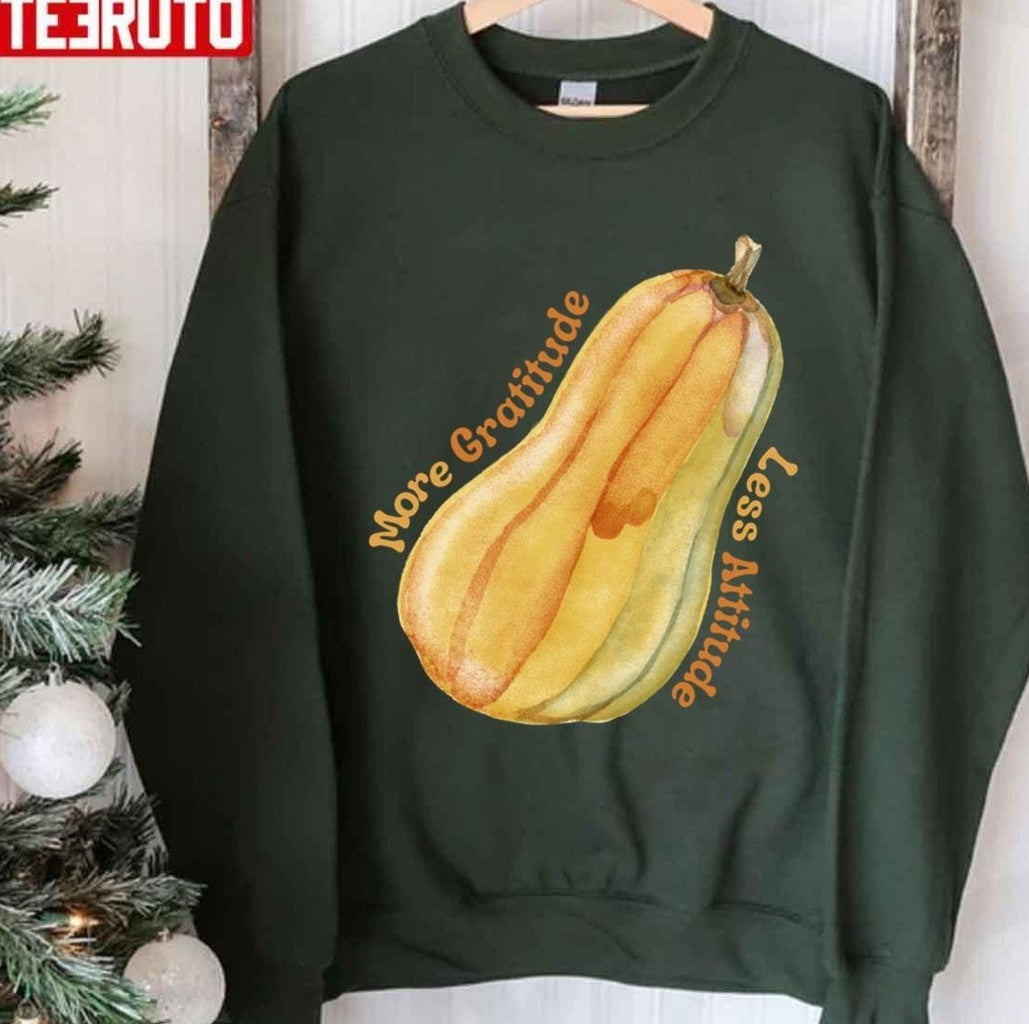 More Gratitude Less Attitude Butternut Squash Thanksgiving Unisex T-shirt