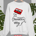 Tape 5 Side B 13 Reasons Why Unisex Sweatshirt