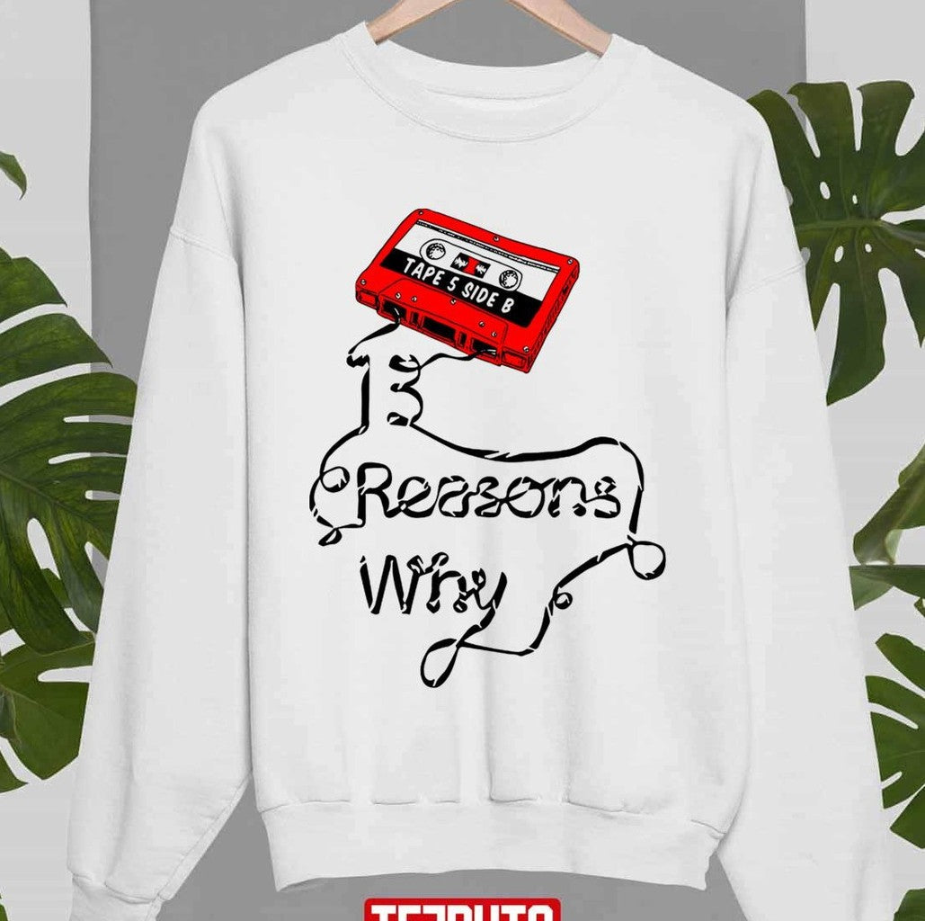 Tape 5 Side B 13 Reasons Why Unisex Sweatshirt