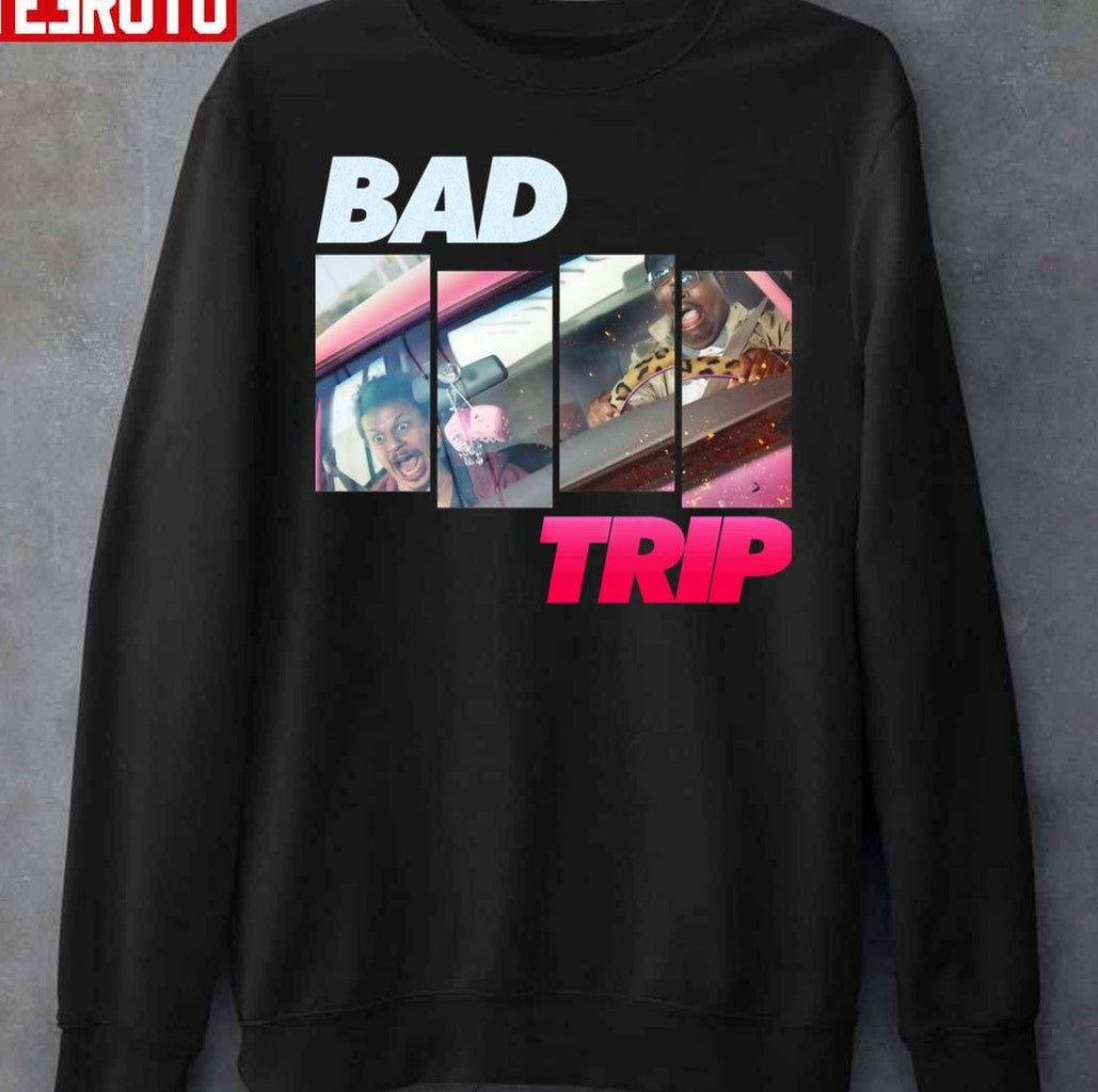 Bad Trip Movie Eric Andre Tiffany Haddish Lil Rel Howery Unisex Sweatshirt