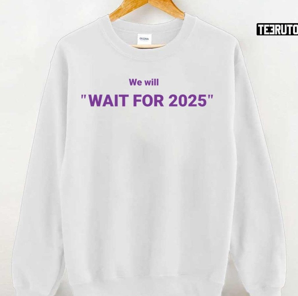 The Best Is Yet To Come We Will Wait For Bts 2025 Unisex T-shirt