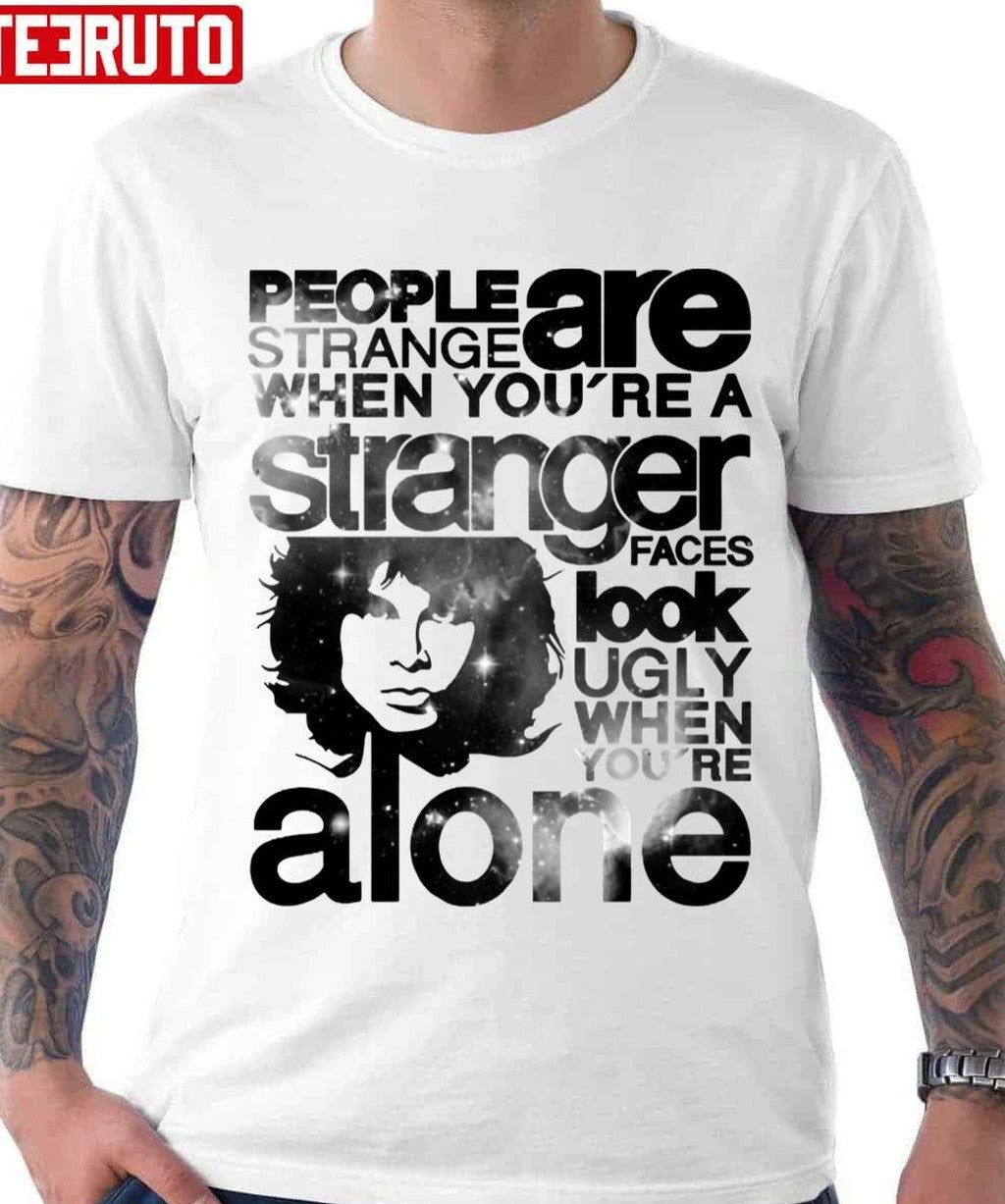 People Are Strange I Tell You The Doors Unisex T-Shirt