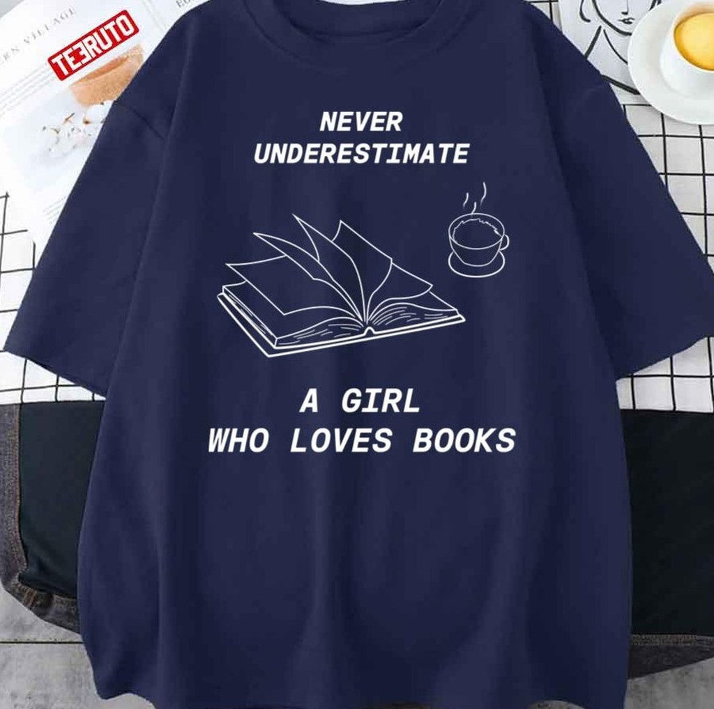 Never Underestimate A Girl Who Loves Books Unisex T-Shirt