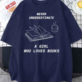 Never Underestimate A Girl Who Loves Books Unisex T-Shirt