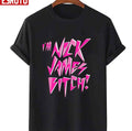 Nick James Baby Iâ€™m Nick James Bitch Unisex T-shirt