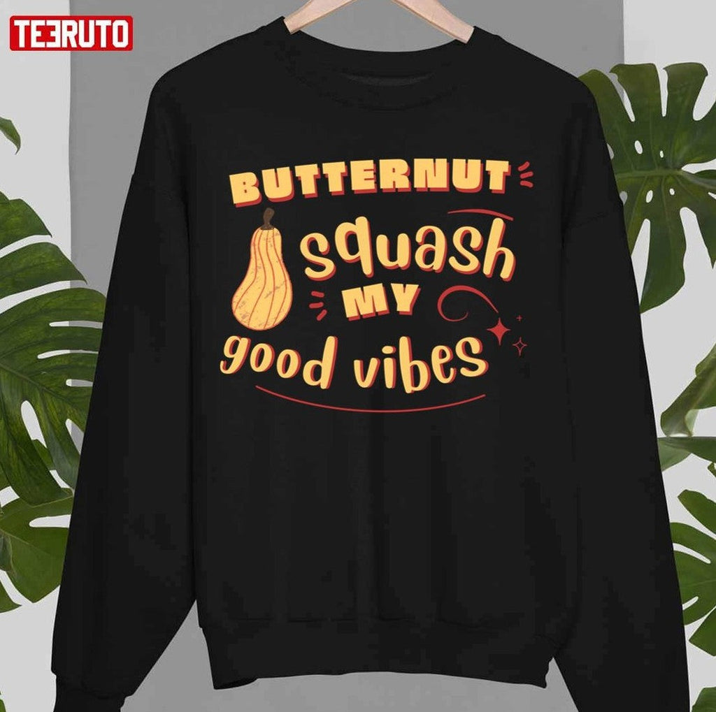 Quote Of Thanksgiving Butternut Squash My Good Vibes Unisex Sweatshirt