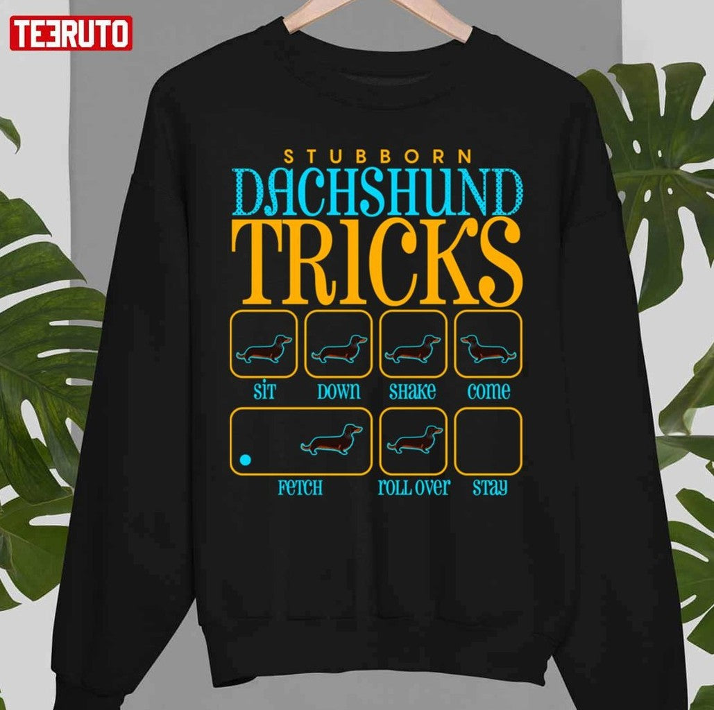 Stubborn Dachshund Tricks Unisex T-Shirt