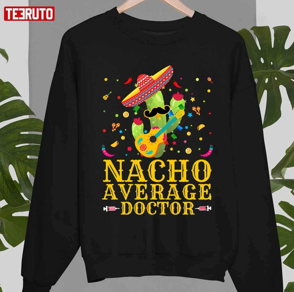 Playing Guitar Nacho Average Doctor Mexican Fiesta Cinco De Mayo Unisex T-Shirt