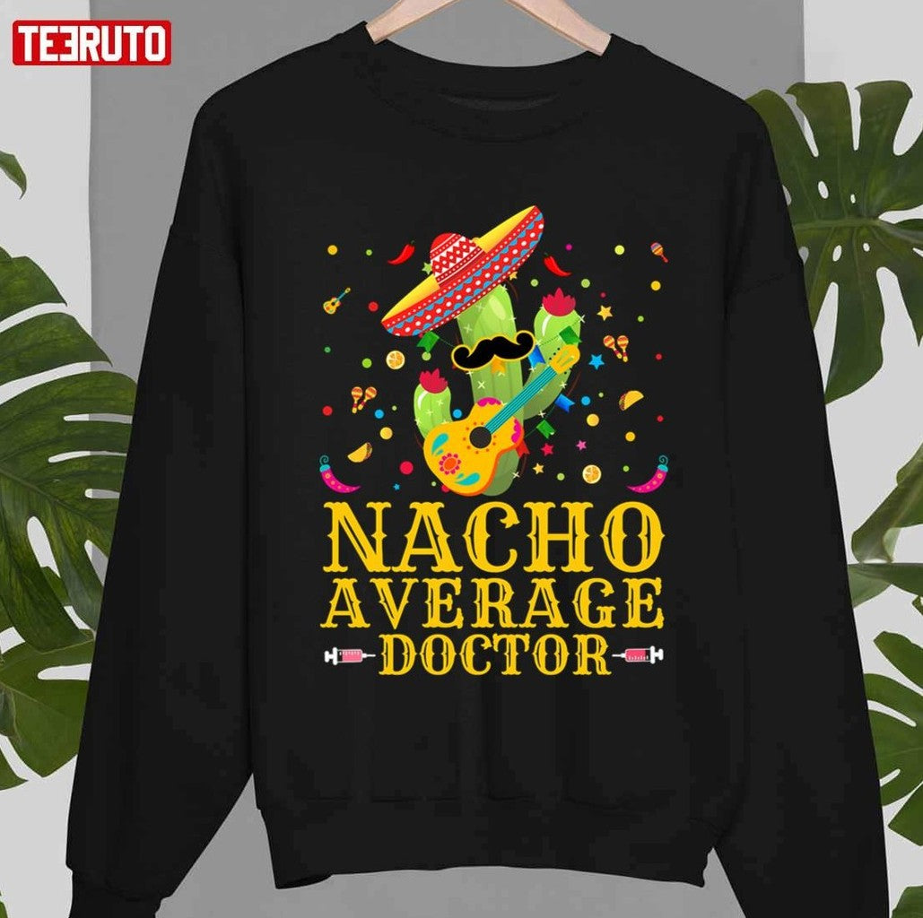 Playing Guitar Nacho Average Doctor Mexican Fiesta Cinco De Mayo Unisex T-Shirt