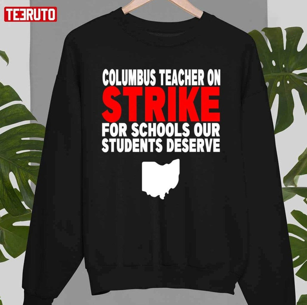 Quote Columbus Teacher On Strike For Schools Our Students Deserve Unisex T-shirt
