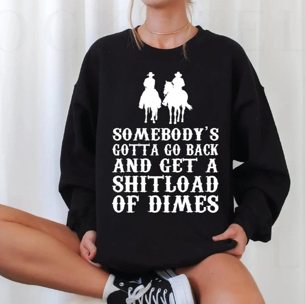 Somebody's Gotta Go Back Blazing Saddles Unisex Sweatshirt