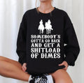 Somebody's Gotta Go Back Blazing Saddles Unisex Sweatshirt