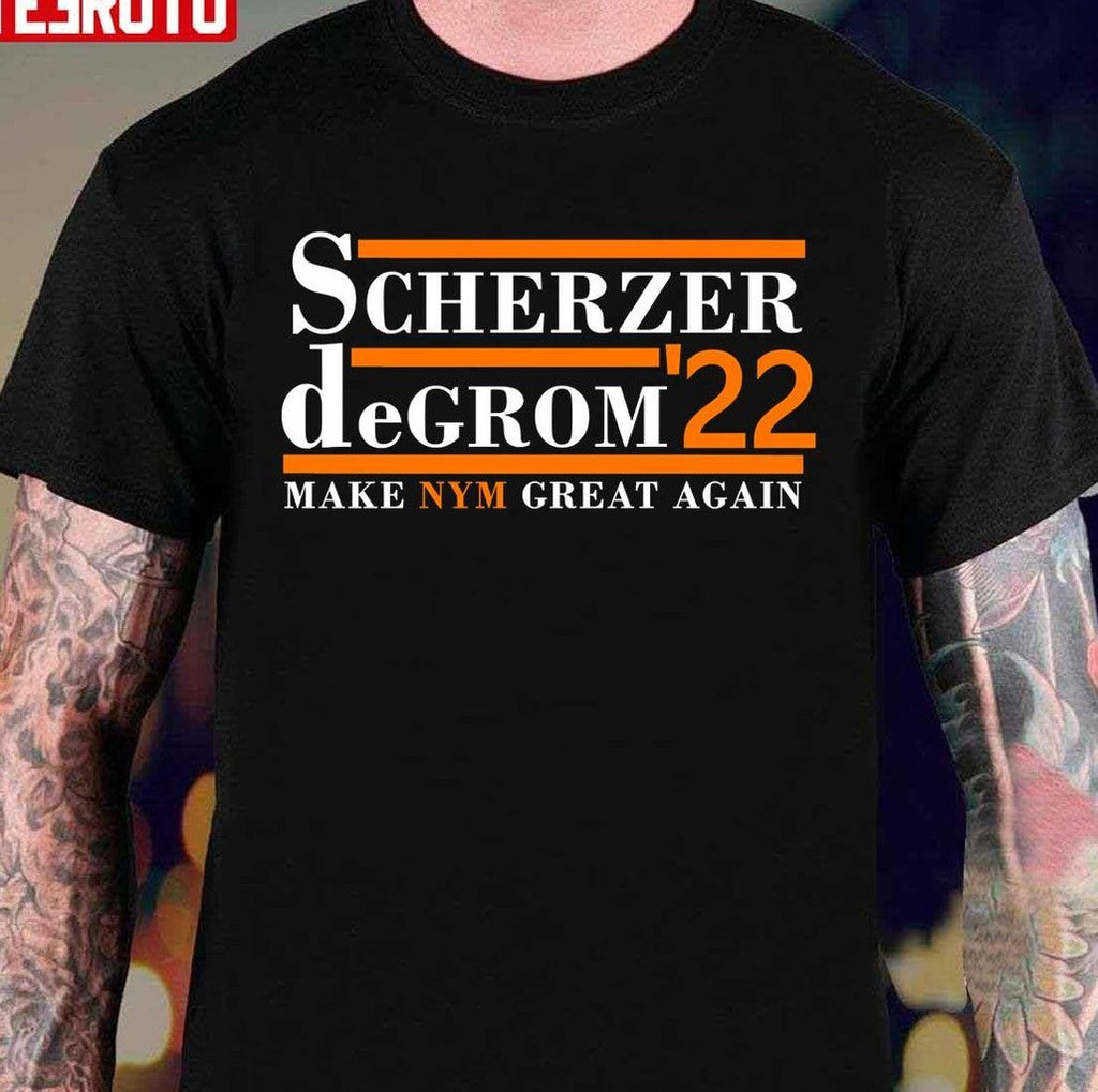 Scherzer Degrom 22 Make Nym Great Again Unisex T-Shirt