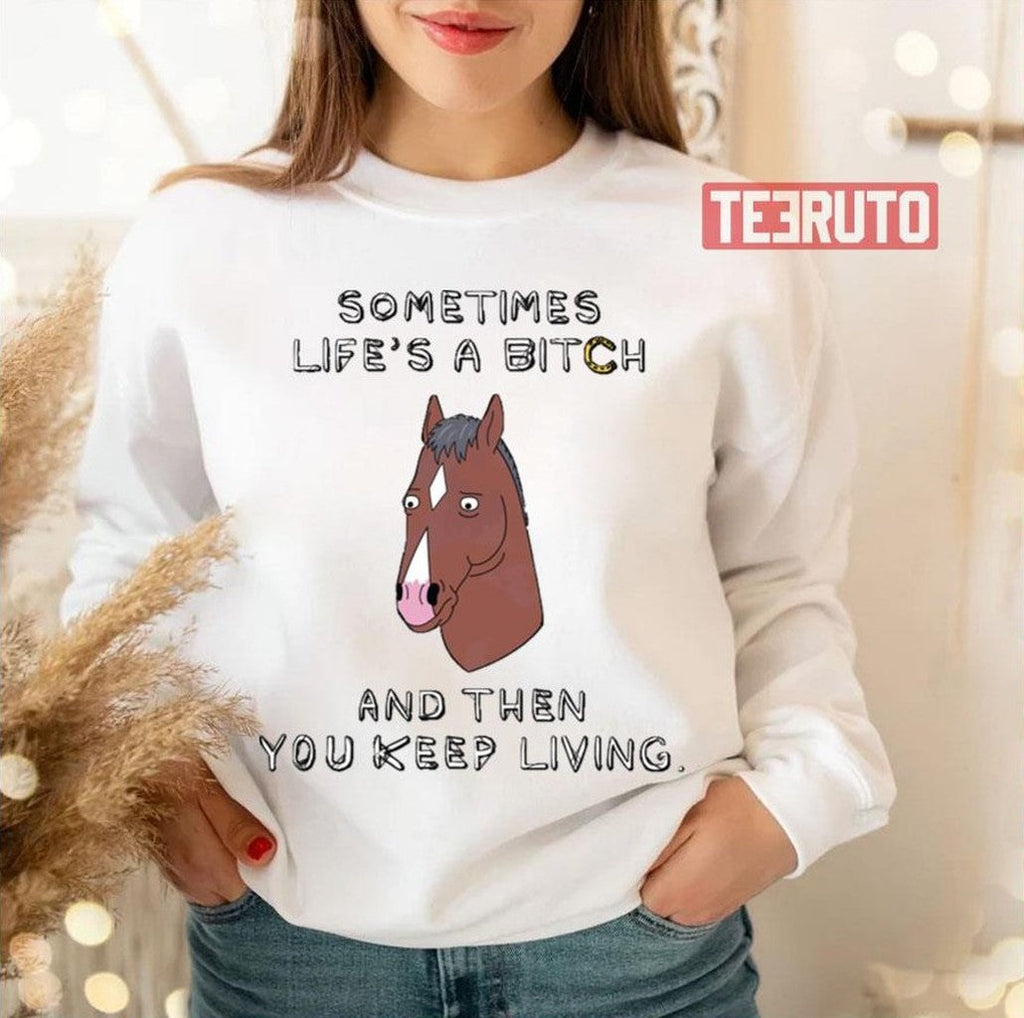 Sometimes Life's A B Bojack Horseman Unisex Sweatshirt