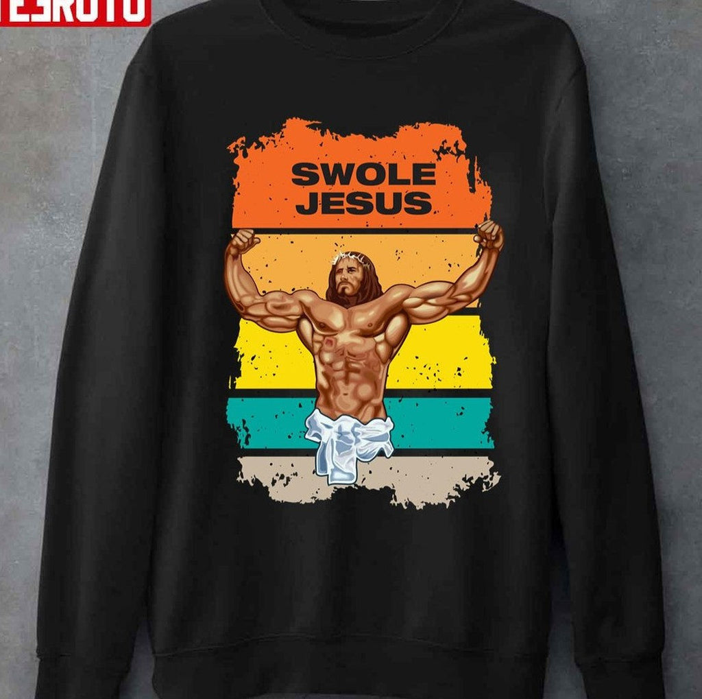 Swole Jesus Jesus Is Your Homie So Remember To Pray To Become Swole Af Unisex T-shirt