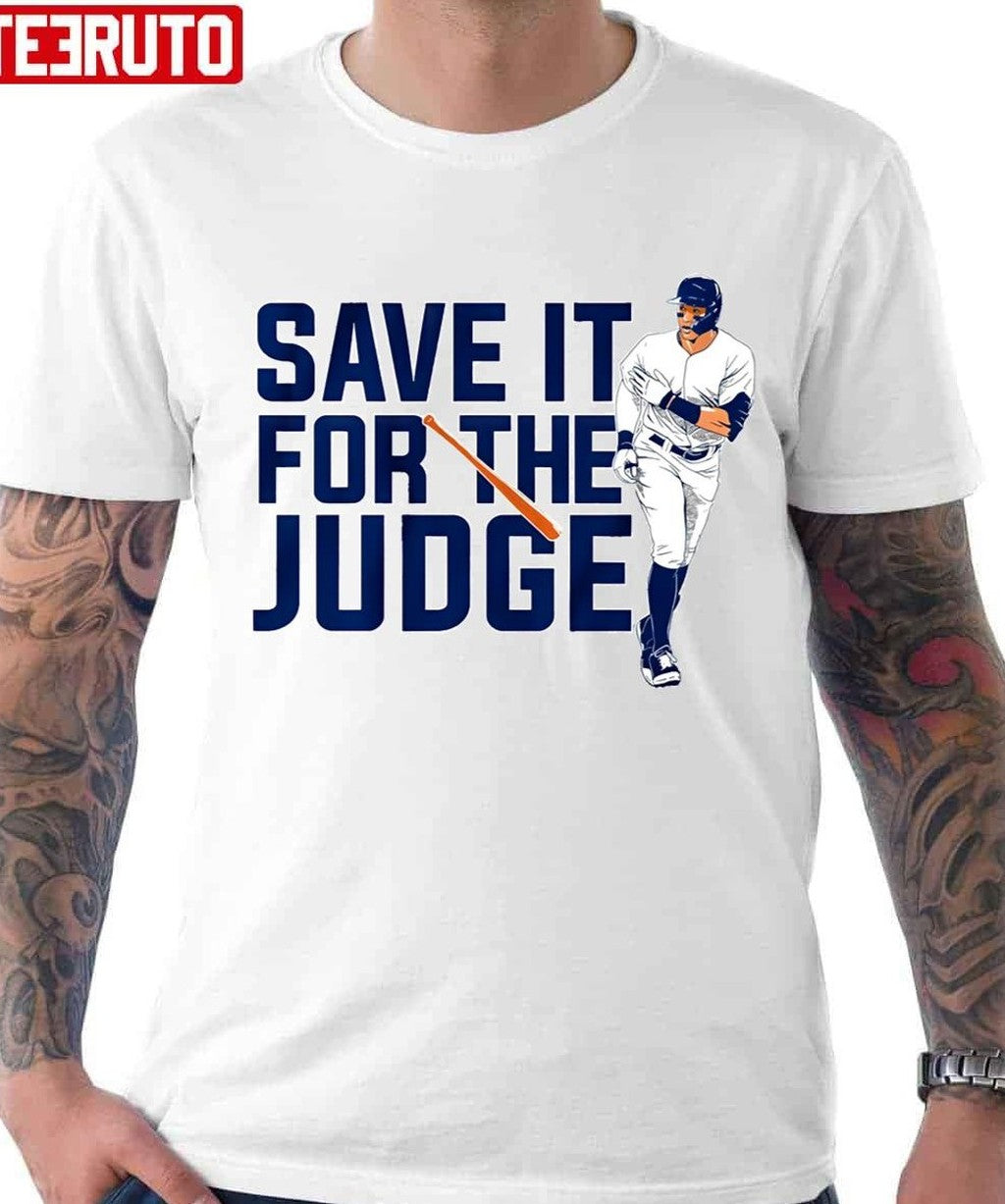 Save It For Judge Aaron Judge Baseball MLB Art Unisex T-Shirt Unisex T-Shirt