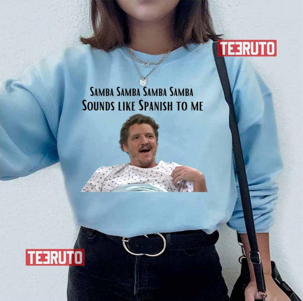 Sounds Like Spanish To Me Pedro Pascal Unisex T-Shirt