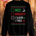 Nice Naughty I Swear I Tried Funny List Unisex Sweatshirt