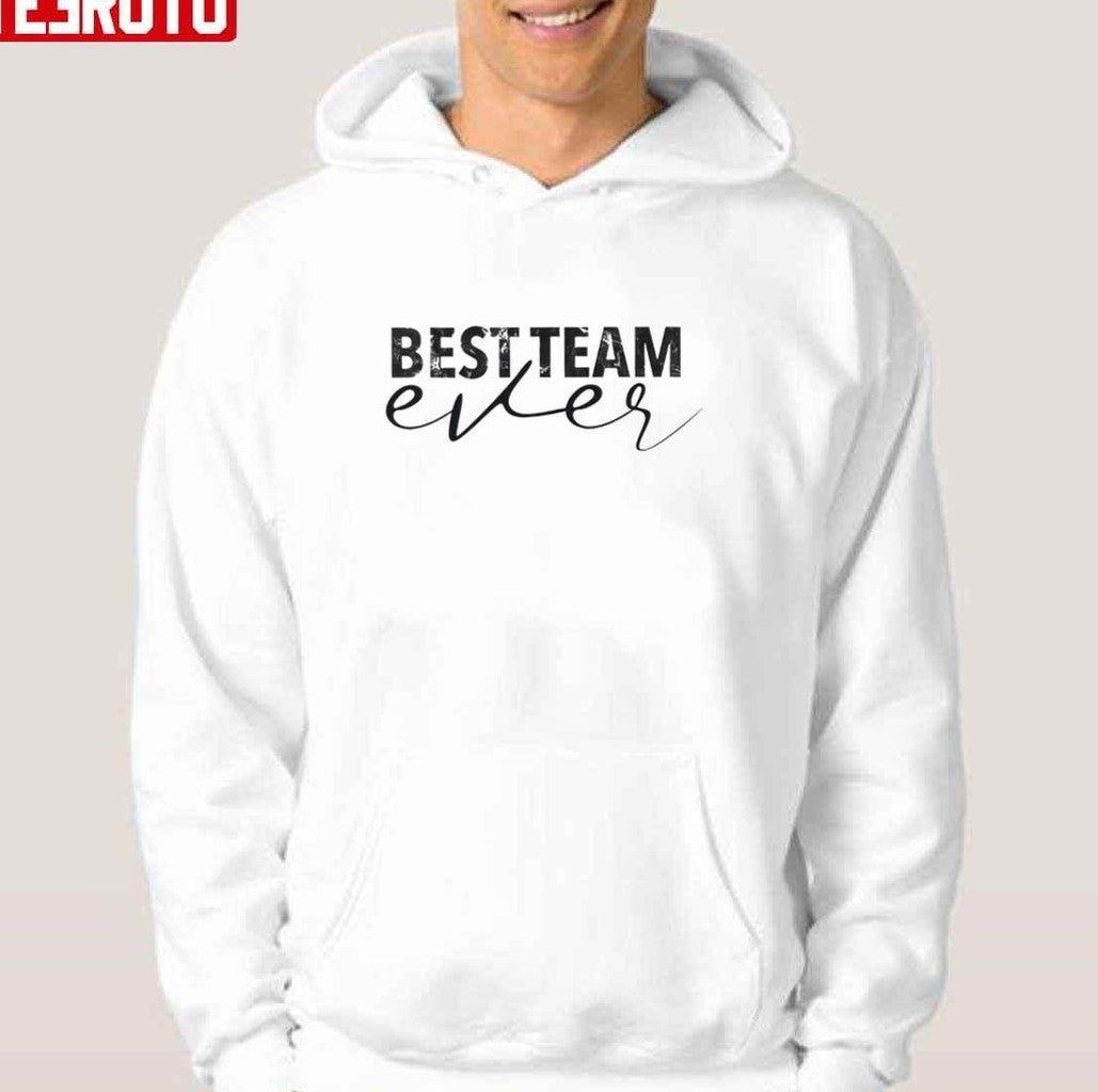 Best Team Ever Employee Appreciation Day Unisex T-Shirt