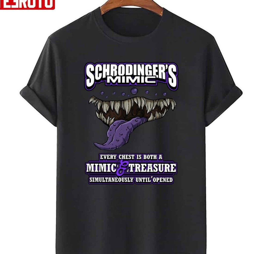 Schrodinger's Mimic Every Chest Is Both A Mimic And Treasure Unisex T-Shirt