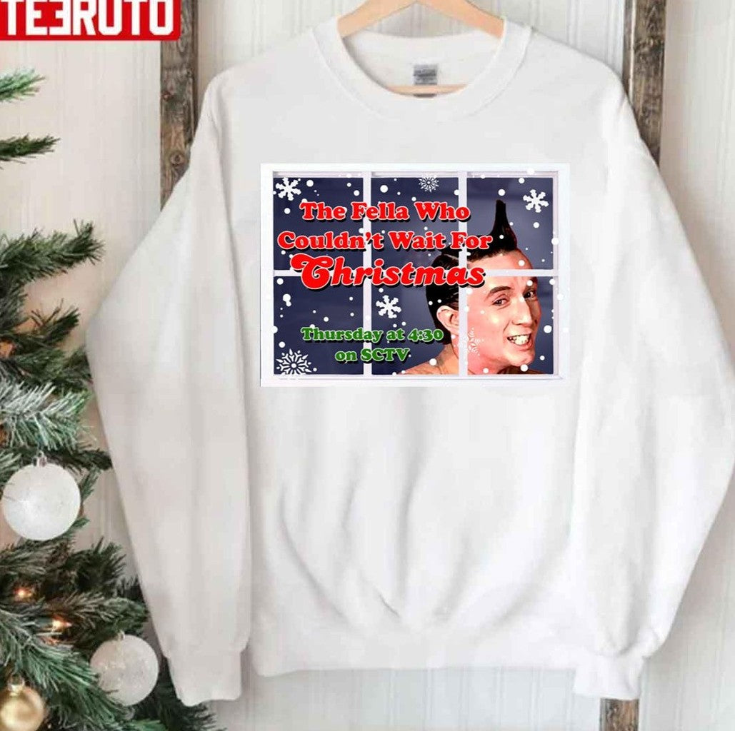 The Fella Who Couldn't Wait For Christmas Sctv Unisex Sweatshirt