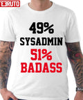 49 Badass 51 Sysadmin Unisex T-Shirt