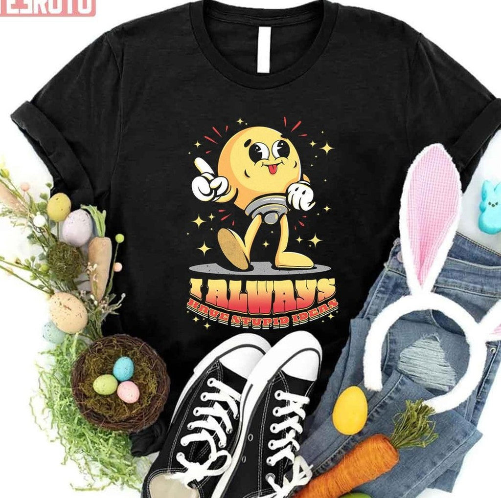 Stupid Ideas Unisex T-Shirt