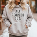 All Peopled Out Sweatshirts