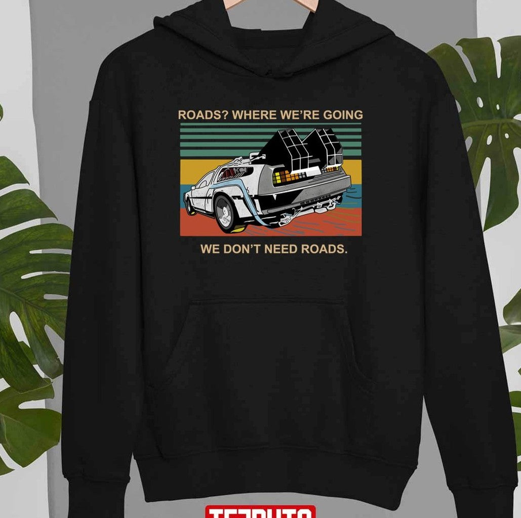 Roads Where We're Going We Don't Need Roads Back To The Future Vintage Unisex T-shirt