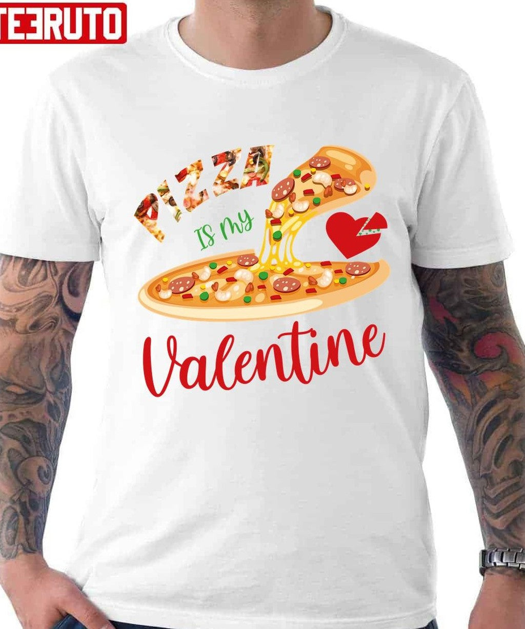 Pizza Is My Valentine Funny Unisex T-Shirt