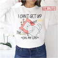 The Cat Is On My Lap I Cant Get Up Right Now Unisex Sweatshirt