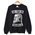 See You In Valhalla Exclusive Viking Valhalla Unisex Sweatshirt