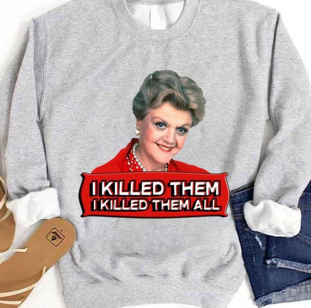 Best Angela Lansbury I Killed Them All Unisex Sweatshirt
