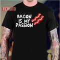 Bacon Is My Passion Wrestling Unisex T-Shirt
