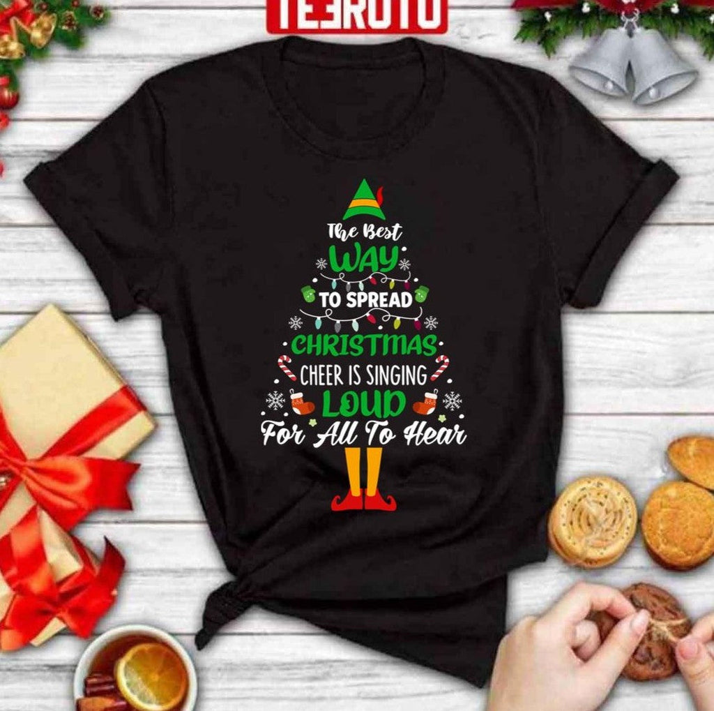 Best Way To Spread Christmas Cheer Singing Loud Buddy The Elf Unisex Sweatshirt