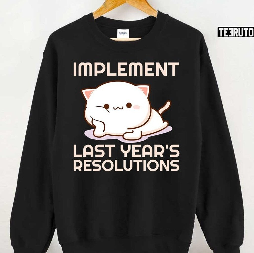 2022 New Year Resolutions Implement Last Years Resolutions Unisex T-Shirt