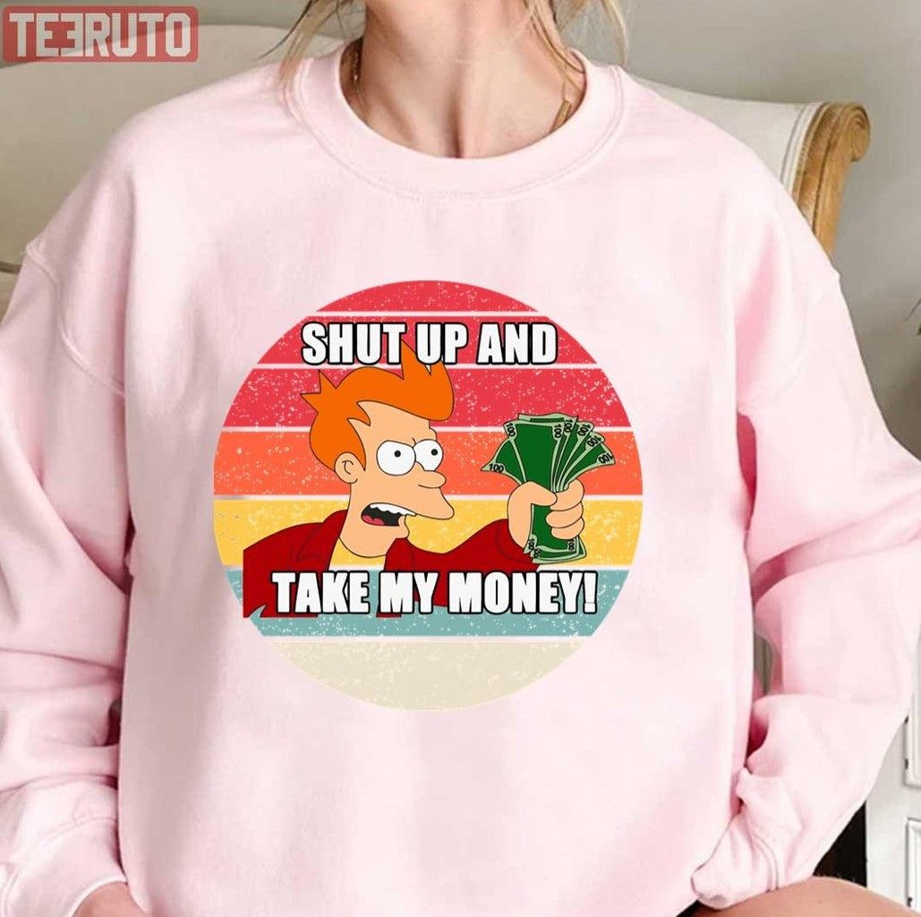Shut Up And Take My Money Unisex T-Shirt
