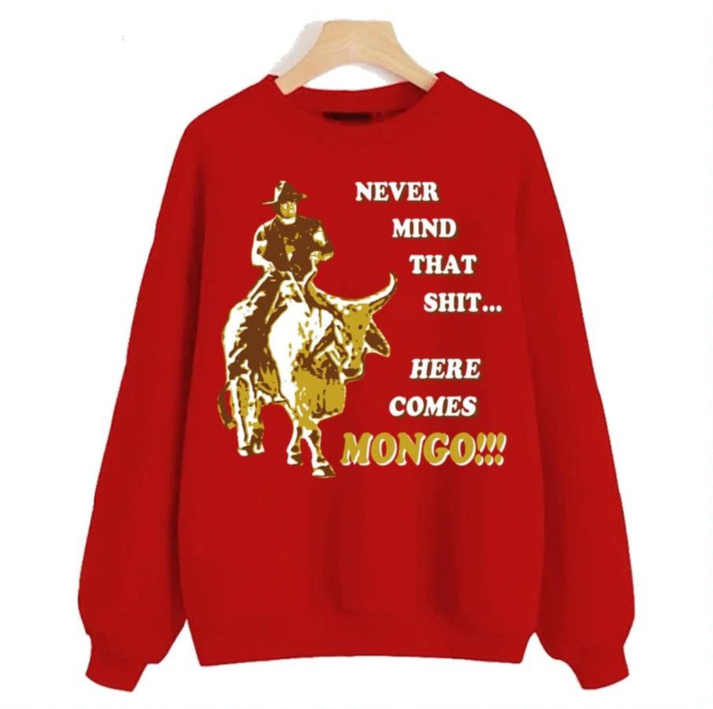Never That Sht Here Comes Mongo Blazing Saddles Unisex Sweatshirt