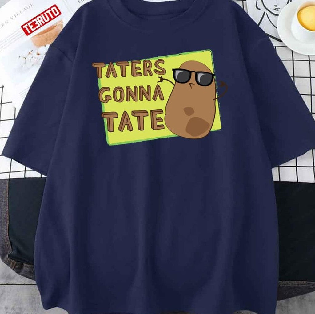 Taters Gonna Tate Funny Unisex T-Shirt
