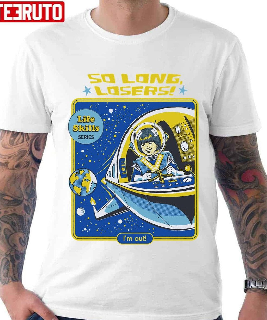 So Long Losers I'm Out Vintage Life Skills Special Unisex T-Shirt