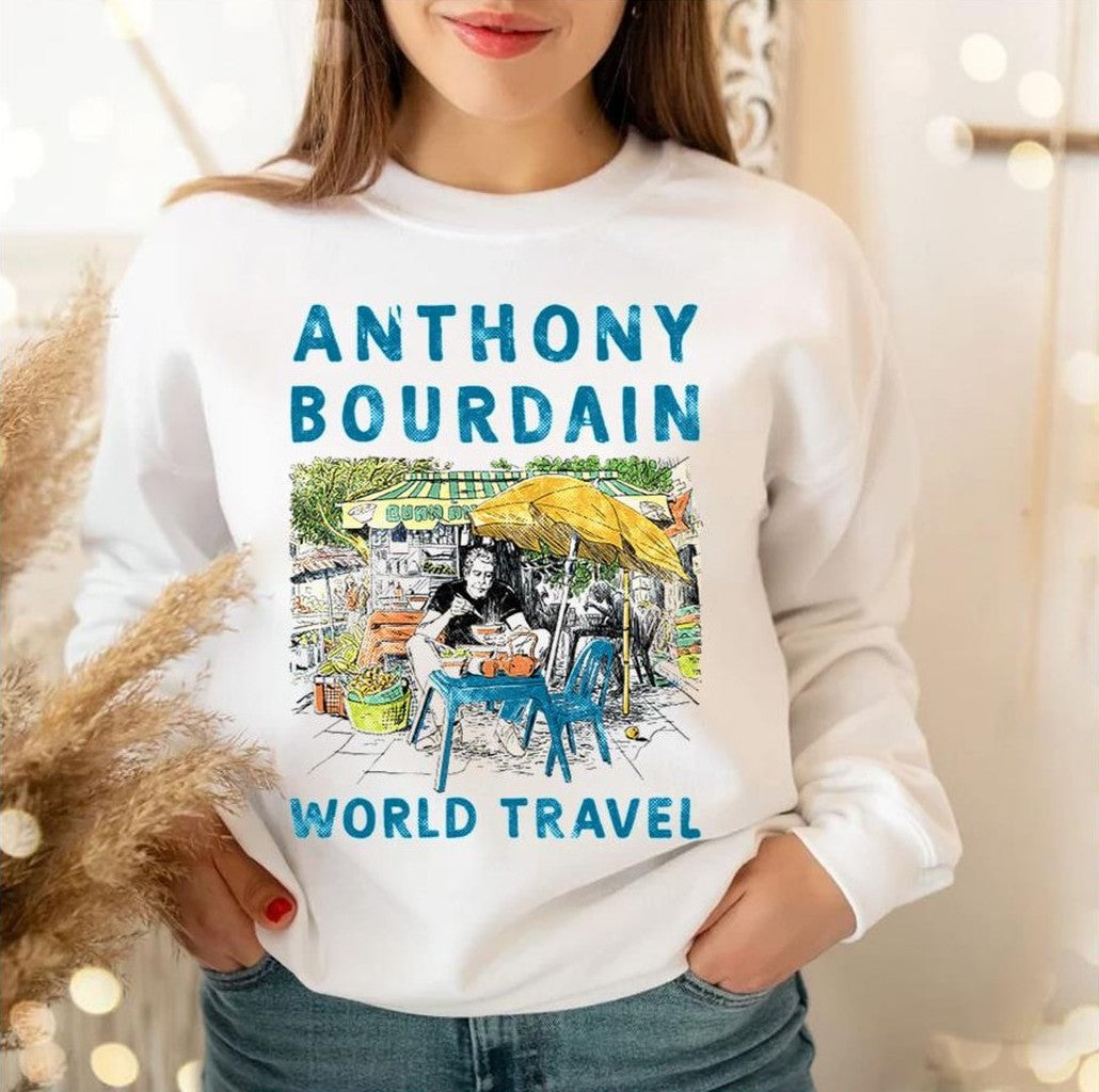 Anthony Michael Bourdain World Travel Food Unisex Sweatshirt