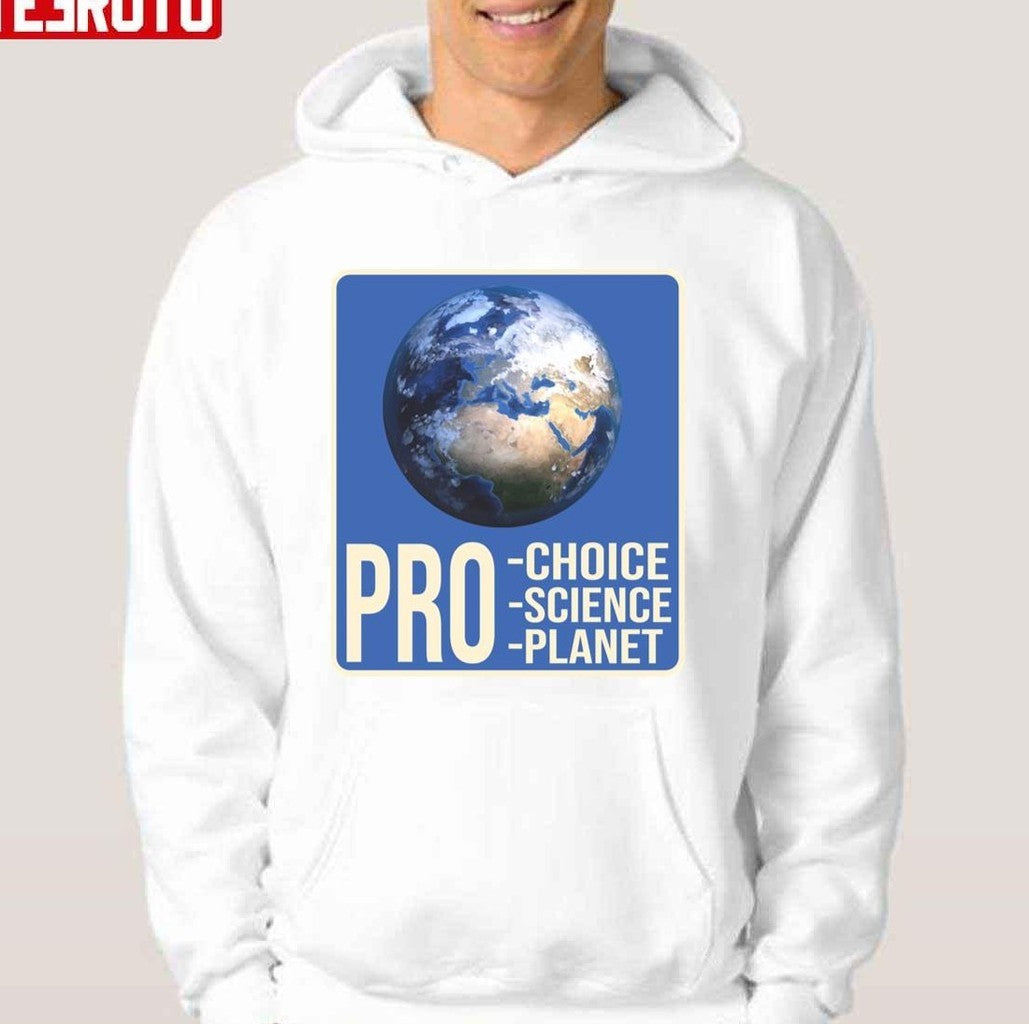 Pro Choice Pro Science Pro Planet Graphic Unisex Sweatshirt