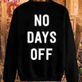 No Days Off Christmas Unisex Sweatshirt