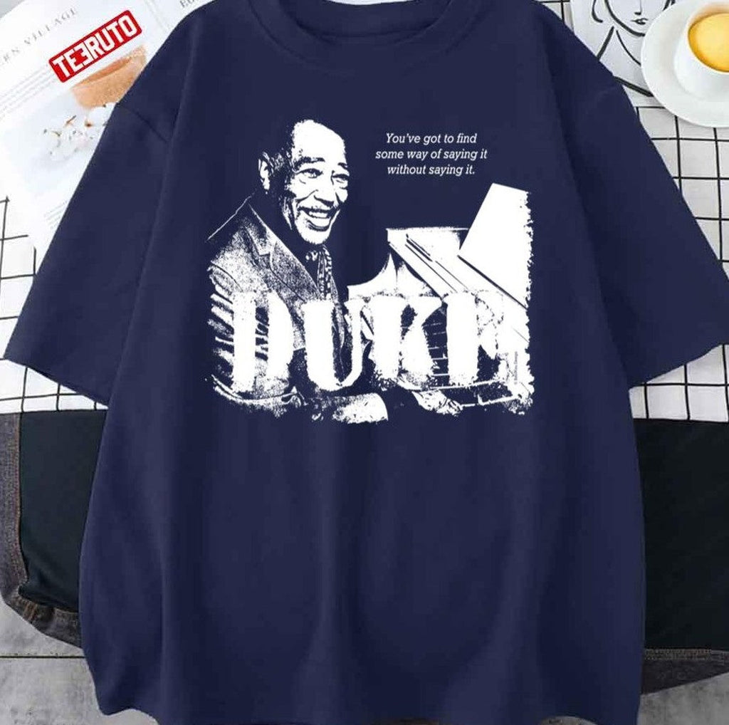 Saying It Without Saying It Jazz Wisdom Of Duke Ellington Unisex Sweatshirt